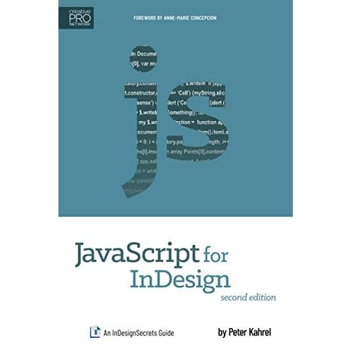 JavaScript for InDesign: An InDesignSecrets Guide Paperback – October 1, 2019