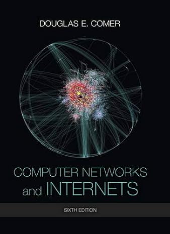 Computer Networks and Internets (6th Edition)