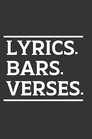 Lyrics Bars Verses: Songwriter Rapper MC Journal Notebook Composition Book (6 x 9) Blank Lined (120 Pages) Gifts for Men and Women Lyricists and Music Artists