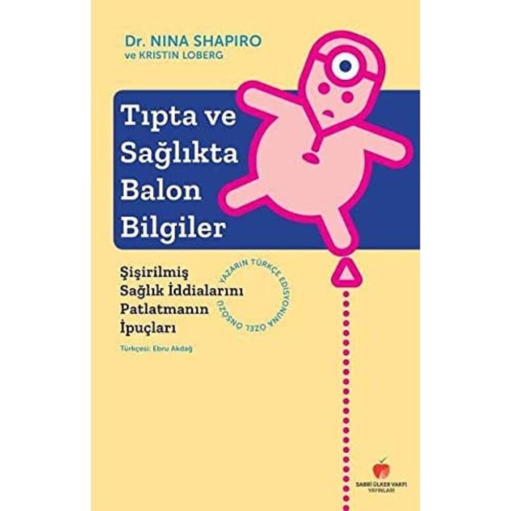 Tıpta ve Sağlıkta Balon Bilgiler: Şişirilmiş Sağlık İddialarını Patlatmanın İpuçları Kağıt Kapak – 28 Ocak 2020