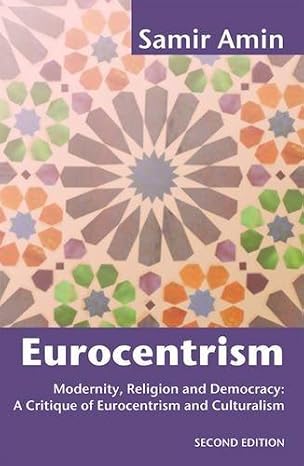 Eurocentrism: Modernity, Religion, and Democracy: A Critique of Eurocentrism and Culturalism