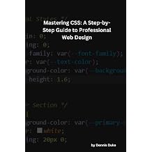 Mastering CSS: A Step-by-Step Guide to Professional Web Design Paperback November 26, 2024