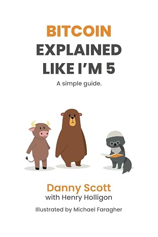 Bitcoin Explained Like I'm 5: A simple guide