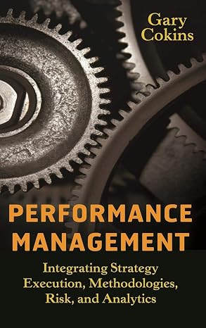 Performance Management: Integrating Strategy Execution, Methodologies, Risk, and Analytics (Wiley and SAS Business Series)