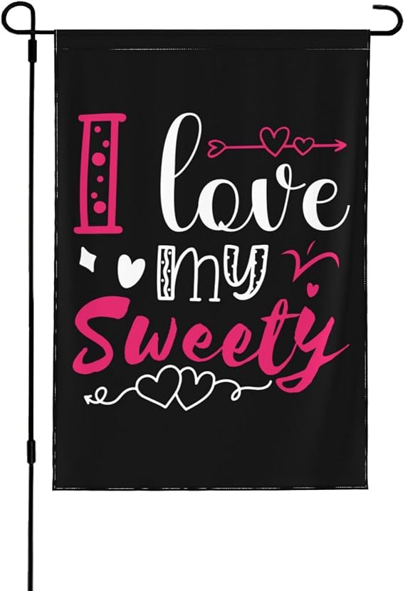 I Love My Sweety Garden Flags for Outside 12.5"x18" Inch Double Sided Durable Patio Lawn Garden Flag Seasonal Decor Yard Flags