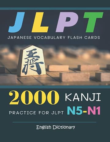 2000 Kanji Japanese Vocabulary Flash Cards Practice for JLPT N5-N1 Dictionary English Dictionary: Japanese books for learning full vocab flashcards... N5, N4, N3, N2 and N1 (Japanese Made Easy)