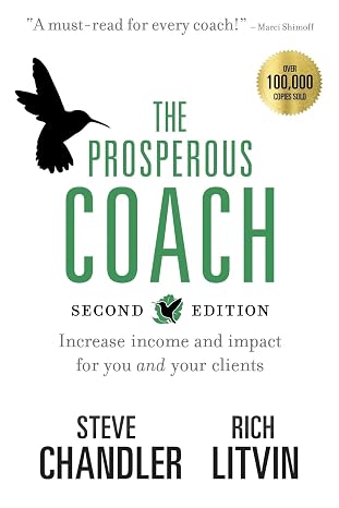 The Prosperous Coach (Expanded Second Edition): Increase Income and Impact for You and Your Clients (The Prosperous Series)
