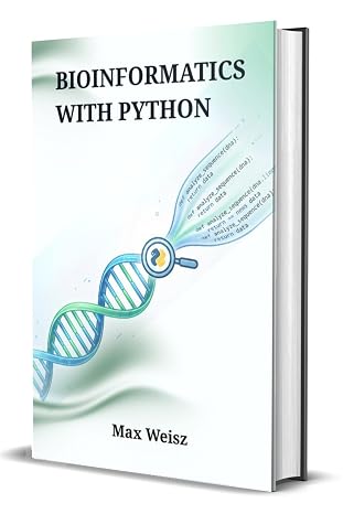 BIOINFORMATICS WITH PYTHON: A Comprehensive Guide to Computational Biology, Genomics, and Algorithmic Data Analysis