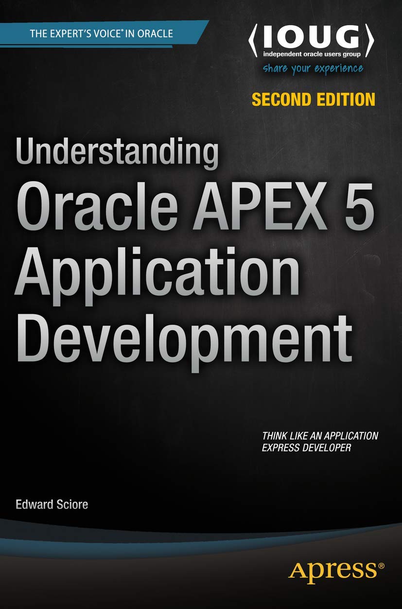 Understanding Oracle APEX 5 Application Development 2nd ed. Edition