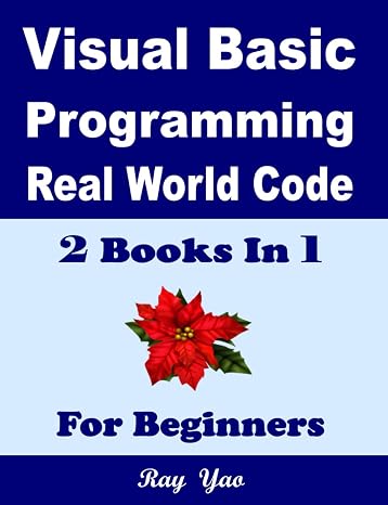 Visual Basic Programming, Real World Code & Explanations, For Beginners, Visual Basic Reference, Visual Basic for Application: 2 Books In 1, Visual Basic Book, Learn Visual Basic.Net, VB Compiler