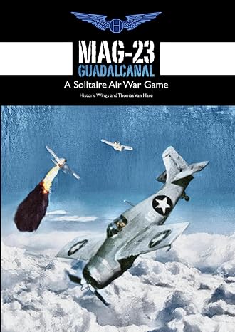MAG-23 Guadalcanal: A Solitaire Air War Game (Historic Wings Air War Games)