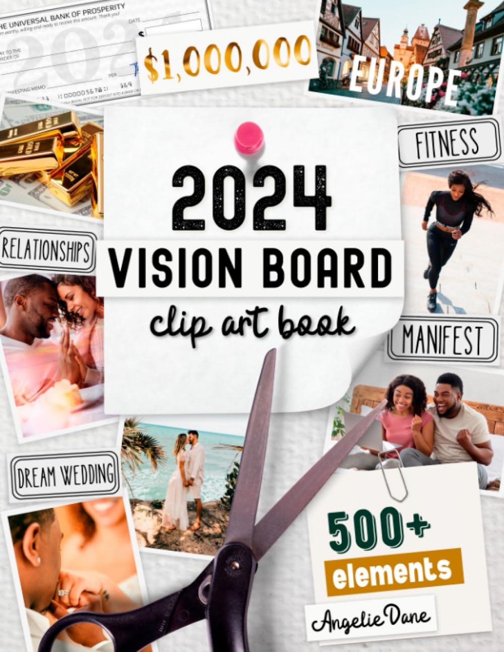 2024 Vision Board Clip Art Book: Create Powerful Vision Boards from 500 Images, Quotes, and Words to Achieve Your Best Year Ever | Inspirational Pictures For Women and Men Vision Board Supplies Paperback – 10 Aug. 2023