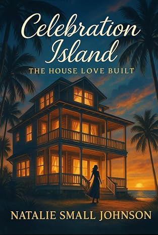 Celebration Island: The House Love Built