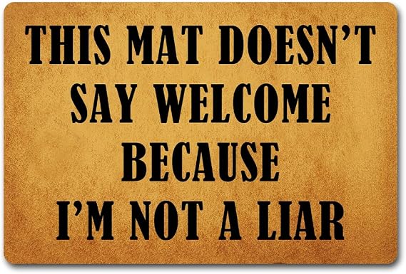 Funny Welcome Doormats for Entryway Front Porch Rugs This Mat Doesn't Say Welcome Because I'm Not a Liar Doormat Front Door Patio Decor Kitchen Rugs with Anti-Slip Rubber Novelty Gift(23.7 X 15.9 in)