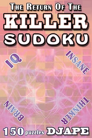 The Return of The Killer Sudoku (The Professional Killer Sudoku Series: 10-Volume Compendium)