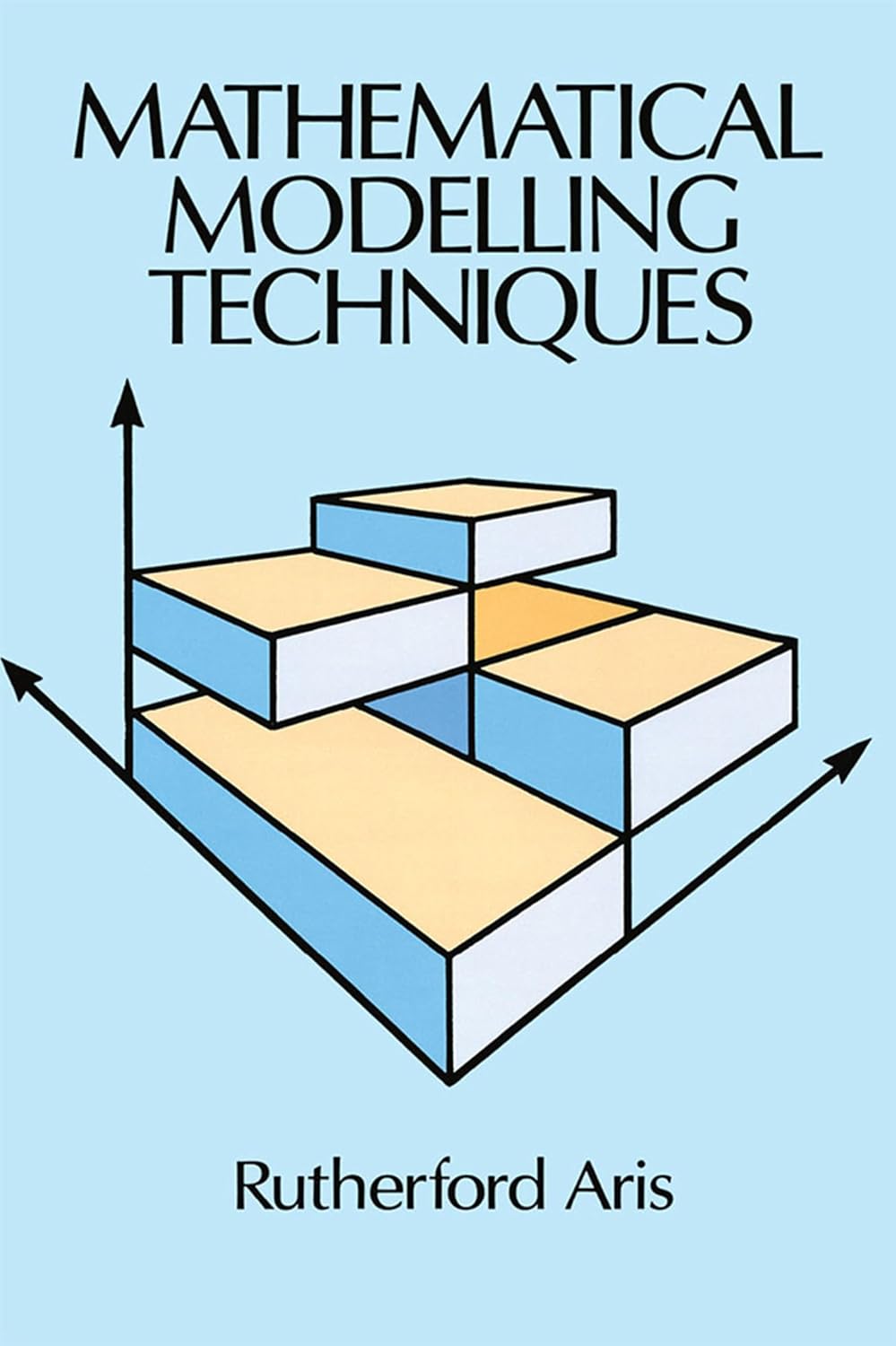 Mathematical Modelling Techniques Dover Books on Computer Science Revised ed. Edition