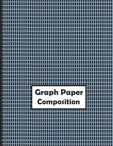 Graph Paper Composition Notebook: Graph Paper Math Composition Notebook, Quad Ruled Graph Paper Composition Notebook For Math Students