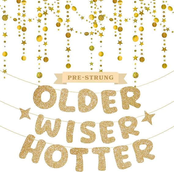 Older Wiser Hotter Glitter Circle Star Banner - Funny Happy Birthday Banner for Men & Women's 30th-80th Birthdays - Gold