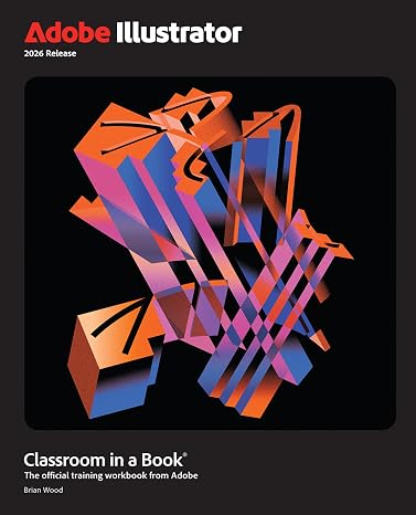 Adobe Illustrator Classroom in a Book 2026 Release 1st Edition