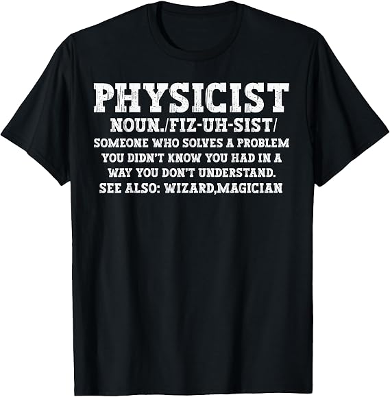 Physicist Definition Funny Science Physics Math T-Shirt