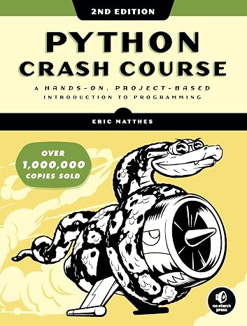 Python Crash Course 2nd Edition: A Hands-On Project-Based Introduction to Programming