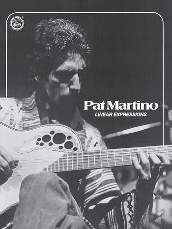 Pat Martino Linear Expressions | Guitar Instruction Book for Jazz and Improvisation | Learn Chord Conversions, Melodic Thinking and Jazz Soloing Techniques | Electric Guitar Sheet Music