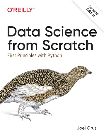 Data Science from Scratch 2e: First Principles with Python