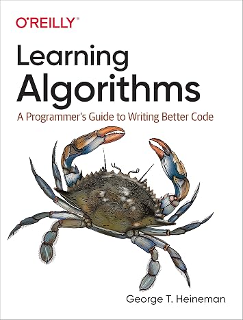 Learning Algorithms: A Programmer's Guide to Writing Better Code