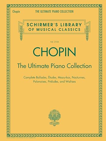 Chopin: The Ultimate Piano Collection: Schirmer Library Of Classics Vol. 2104 (schirmer's Library O