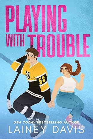 Playing with Trouble: A Brother's Best Friend Romance