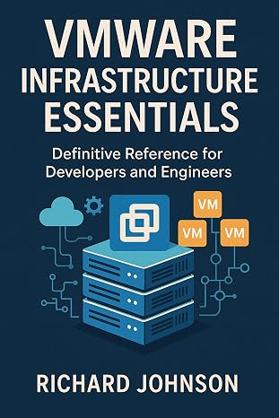 VMware Infrastructure Essentials: Definitive Reference for Developers and Engineers