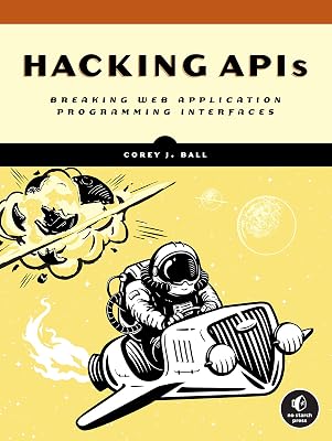 Hacking APIs: Breaking Web Application Programming Interfaces Kindle Edition