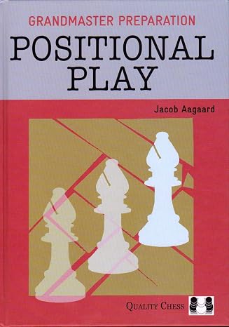 Grandmaster Preparation: Positional Play