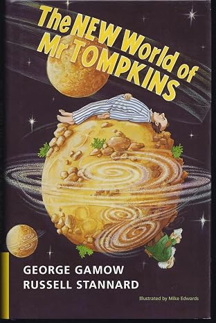 The New World of Mr Tompkins: George Gamow's Classic Mr Tompkins