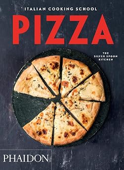 Italian Cooking School: Pizza (Italian Cooking School: Silver Spoon Cookbooks)