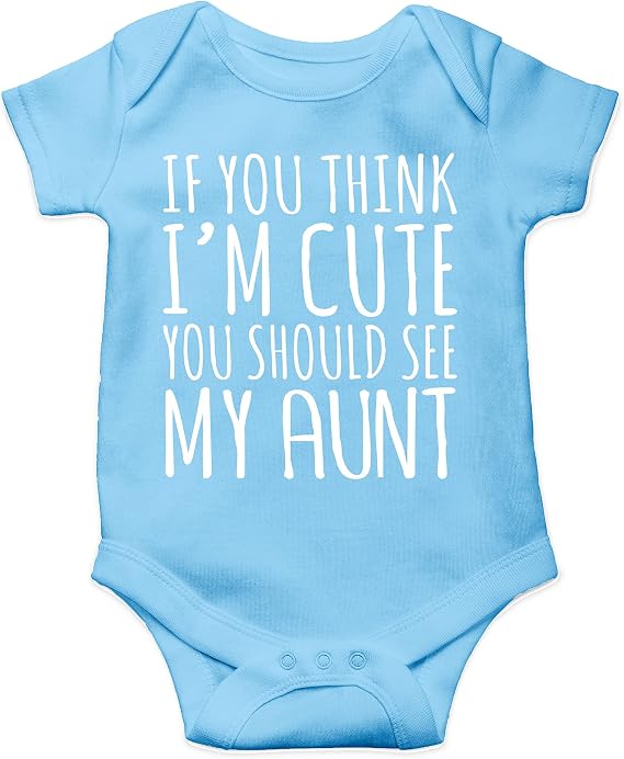AW Fashions If You Think I'm Cute You Should See My Aunt Baby Bodysuit Funny Cute Newborn Romper Clothing (6 Months, Light Blue)