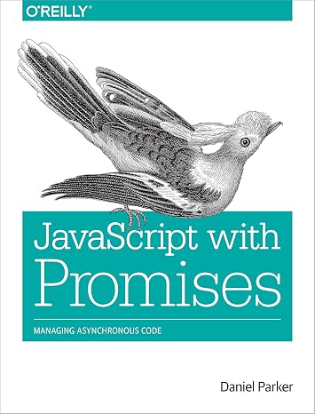 JavaScript with Promises: Managing Asynchronous Code